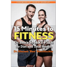 15 Minutes to Fitness: Dr. Ben's Smart Plan for Diet and Total Health
