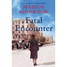 Fatal Encounter: An absolutely gripping and heartbreaking World War 2 saga