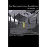 The Supernatural Quiz Book Season 13