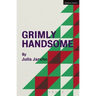 Grimly Handsome