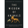 Wisdom of Animals: Creatureliness in Early Modern French Spirituality