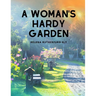A Woman's Hardy Garden
