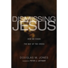 Dismissing Jesus: How We Evade the Way of the Cross