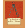 The Toothpick and its History