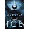 Our Lady of the Ice