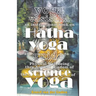 Yoga Vasistha an Instructional Book on Hatha Yoga and Guide to Physical Well-Being Thru Ancient Wisdom of The Science of Yoga