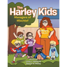 The Harley Kids: Managers of Mischief