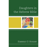 Daughters in the Hebrew Bible