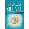 Six O'Clock Silence: An Inspector Rebecca Mayfield Mystery