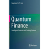Quantum Finance: Intelligent Forecast and Trading Systems