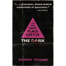 The Only Safe Place Left is the Dark