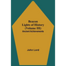 Beacon Lights of History (Volume III): Ancient Achievements