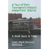 A Tour of Port Townsend's Historic Waterfront District: A Walk Back in Time