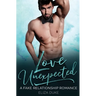 Love Unexpected: A Fake Relationship Romance