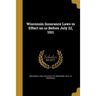Wisconsin Insurance Laws in Effect on or Before July 22, 1911