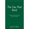 The Ties That Bind: Timeless Values for African American Families