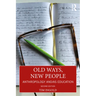 Old Ways, New People: Anthropology and/as Education