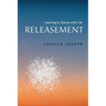 Releasement: Learning to Dance with Life