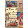 A World of Their Own Making: Myth, Ritual, and the Quest for Family Values