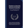 Workshop on Ultraviolet Radiation and Biological Research in Antarctica: June 7-8, 1988, National Science Foundation, Washington, D.C