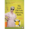 The Little Old Lady Behaving Badly