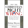 Why the Christian Right Is Wrong: A Minister's Manifesto for Taking Back Your Faith, Your Flag, Your Future