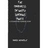 The Darkness in Which Shadows Dwell: A Steampunk Horror Story