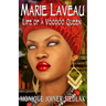 Marie Laveau: Life of a Voodoo Queen