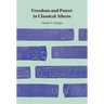 Freedom and Power in Classical Athens