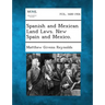Spanish and Mexican Land Laws. New Spain and Mexico.