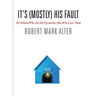 It's (Mostly) His Fault: For Women Who Are Fed Up and the Men Who Love Them
