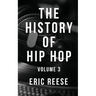 The History of Hip Hop: Volume 3