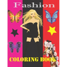 Fashion Coloring Book: Amazing Fashion Styles Coloring Book for Girls Ages 6 Years Old and up.