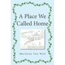 A Place We Called Home