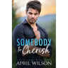 Somebody to Cherish: An Age Gap Protector Gay Romance