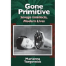 Gone Primitive: Savage Intellects, Modern Lives