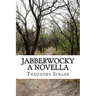 Jabberwocky: A Novella