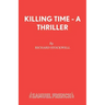 Killing Time - A Thriller