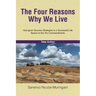 The Four Reasons Why We Live: God-given Success Strategies to a Successful Life Based on the Ten Commandments
