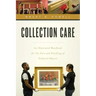 Collection Care: An Illustrated Handbook for the Care and Handling of Cultural Objects