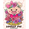 Lovely Pig Coloring Book: Adorable Animals Adults Coloring Book Stress Relieving Designs Patterns