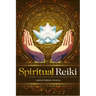 Spiritual Reiki: Channel Your Intuitive Abilities for Energy Healing