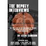The Deputy Interviews: The True Story of J.F.K. Assassination Witness, and Former Dallas Deputy Sheriff, Roger Dean Craig