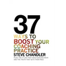 37 Ways to BOOST Your Coaching Practice