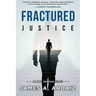 Fractured Justice