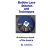 Bobbin Lace Stitches and Techniques - a reference book of the basics