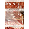 Sooner or Later: Restoring Sanity to Your End of Life Care