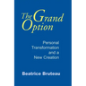 The Grand Option: Personal Transformation and a New Creation