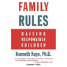 Family Rules: Raising Responsible Children: 2005 Edition