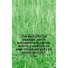 The Biology of Grasses - With Information on the Roots, Stems, Cells and Other Aspects of Grass Biology